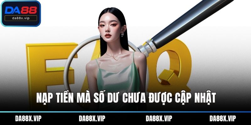 Nạp tiền mà số dư chưa được cập nhật