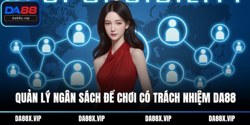 Quản lý ngân sách để chơi có trách nhiệm DA88