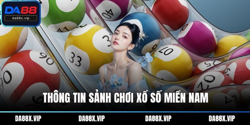 Thông tin sảnh chơi xổ số miền Nam
