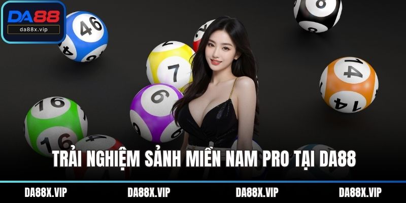 Trải nghiệm sảnh miền Nam pro tại DA88